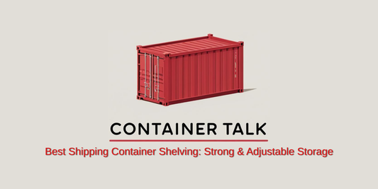 Best Shipping Container Shelving: Strong & Adjustable Storage